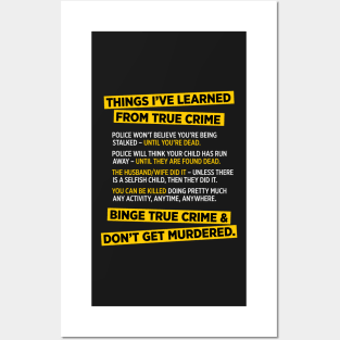 Things I've learned from True Crime funny murder t-shirt Posters and Art